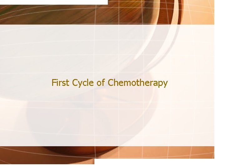 First Cycle of Chemotherapy 
