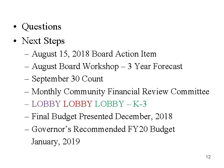  • Questions • Next Steps – August 15, 2018 Board Action Item –