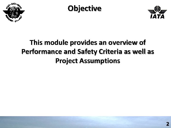 Objective This module provides an overview of Performance and Safety Criteria as well as