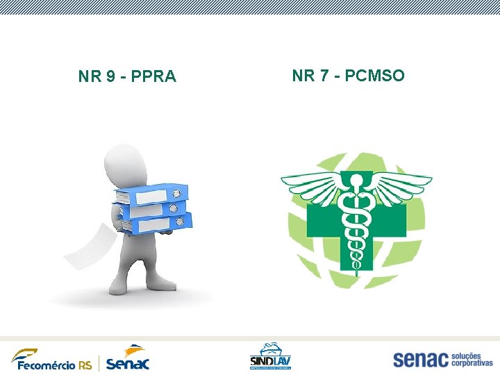 NR 9 - PPRA NR 7 - PCMSO 