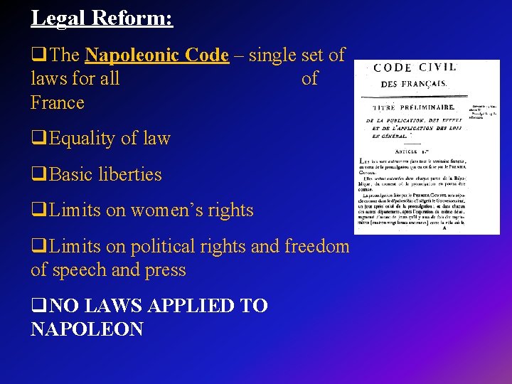 Legal Reform: q. The Napoleonic Code – single set of laws for all of