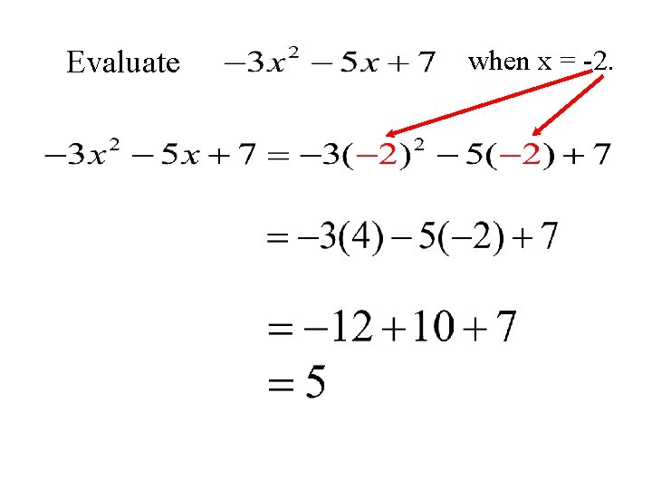 Evaluate when x = -2. 