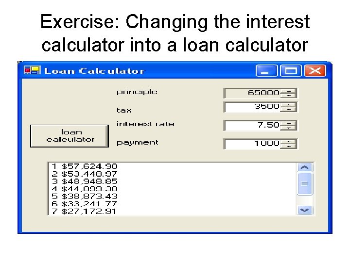 Exercise: Changing the interest calculator into a loan calculator 