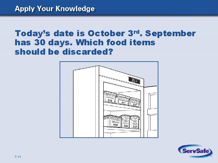 Today’s date is October 3 rd. September has 30 days. Which food items should