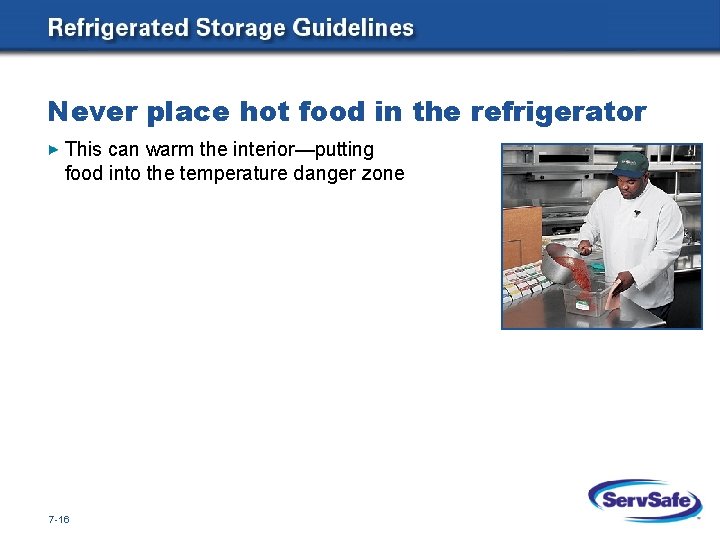 Never place hot food in the refrigerator This can warm the interior—putting food into