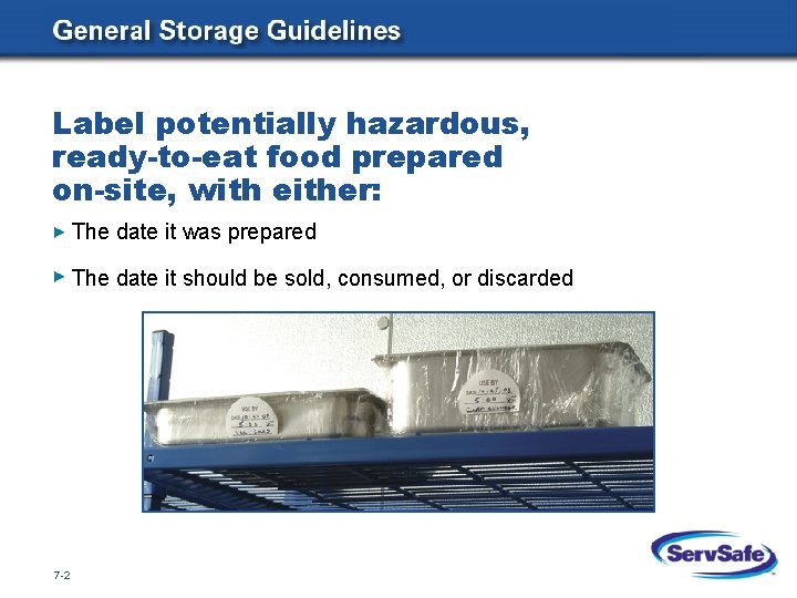 Label potentially hazardous, ready-to-eat food prepared on-site, with either: The date it was prepared