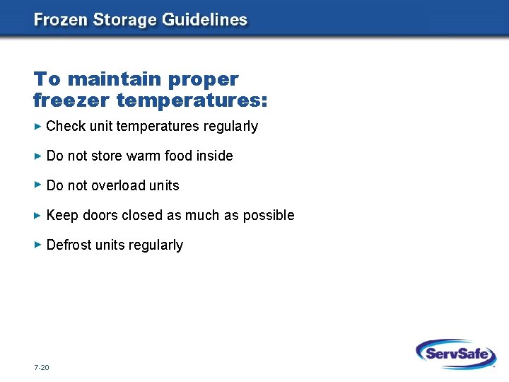 To maintain proper freezer temperatures: Check unit temperatures regularly Do not store warm food