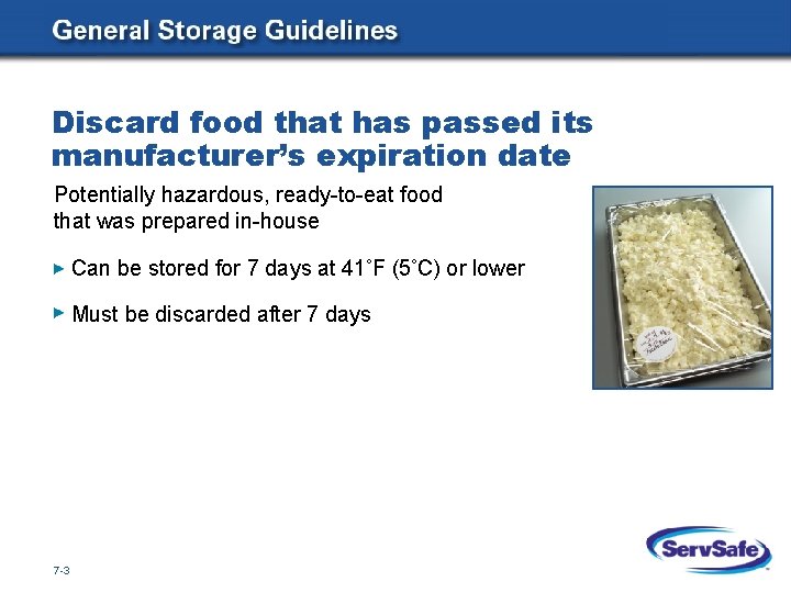 Discard food that has passed its manufacturer’s expiration date Potentially hazardous, ready-to-eat food that