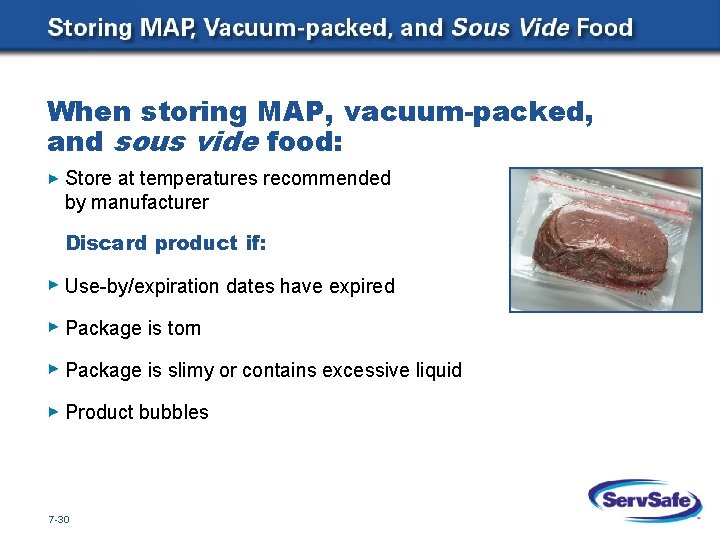 When storing MAP, vacuum-packed, and sous vide food: Store at temperatures recommended by manufacturer