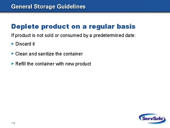 Deplete product on a regular basis If product is not sold or consumed by