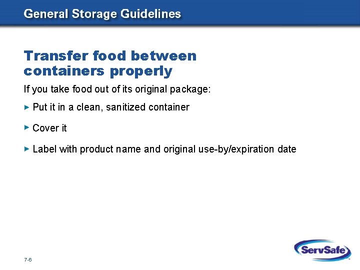 Transfer food between containers properly If you take food out of its original package: