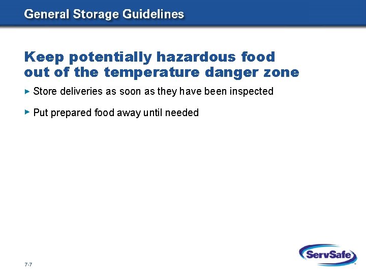 Keep potentially hazardous food out of the temperature danger zone Store deliveries as soon