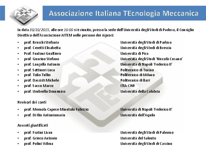 Associazione Italiana TEcnologia Meccanica In data 30/10/2015, alle ore 10: 00 si è riunito,