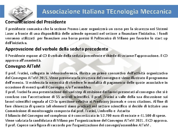 Associazione Italiana TEcnologia Meccanica Comunicazioni del Presidente Il presidente comunica che la sezione Promo-Laser