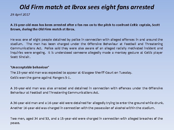Old Firm match at Ibrox sees eight fans arrested 29 April 2017 A 23