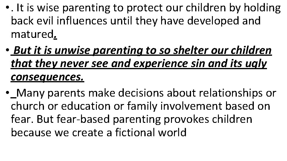  • . It is wise parenting to protect our children by holding back