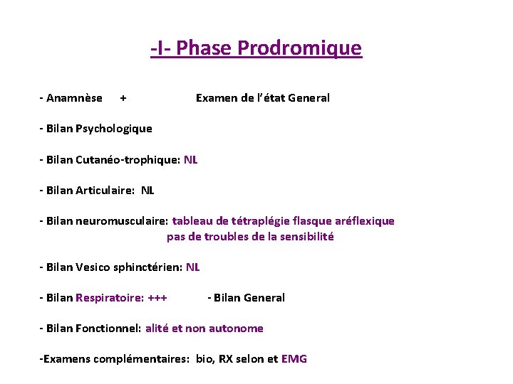 -I- Phase Prodromique - Anamnèse + Examen de l’état General - Bilan Psychologique -