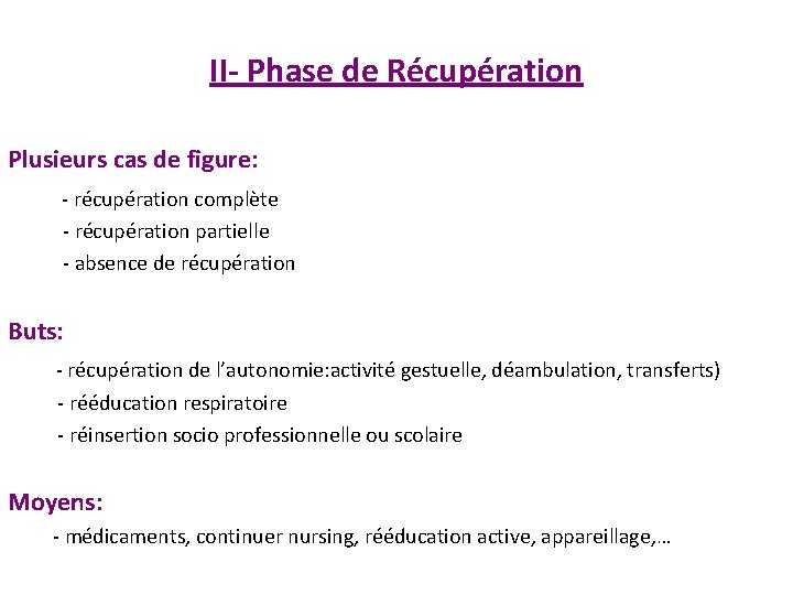 II- Phase de Récupération Plusieurs cas de figure: - récupération complète - récupération partielle