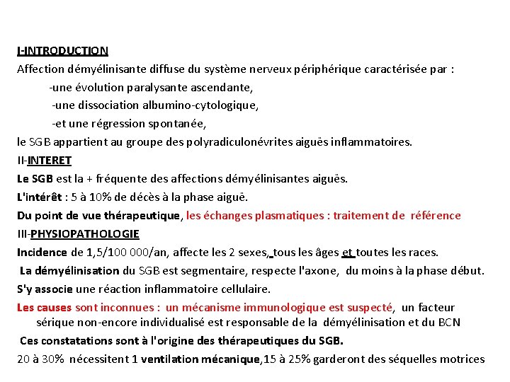 I-INTRODUCTION Affection démyélinisante diffuse du système nerveux périphérique caractérisée par : -une évolution paralysante