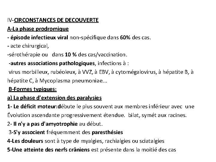 IV-CIRCONSTANCES DE DECOUVERTE A-La phase prodromique - épisode infectieux viral non-spécifique dans 60% des