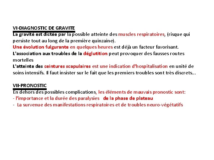 VI-DIAGNOSTIC DE GRAVITE La gravité est dictée par la possible atteinte des muscles respiratoires,