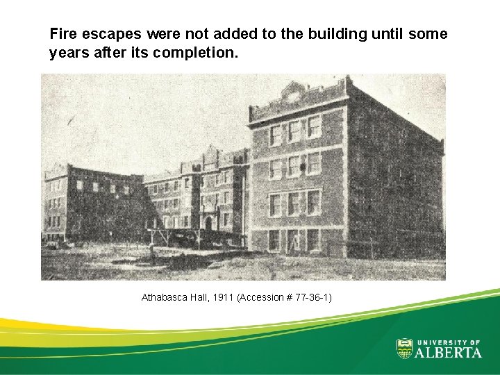 Fire escapes were not added to the building until some years after its completion.