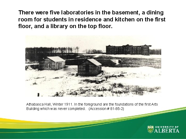 There were five laboratories in the basement, a dining room for students in residence