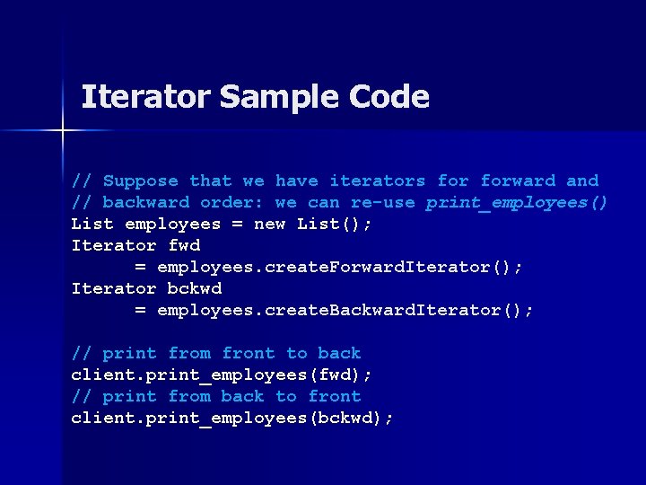 Iterator Sample Code // Suppose that we have iterators forward and // backward order: Iterator Sample Code // Suppose that we have iterators forward and // backward order: