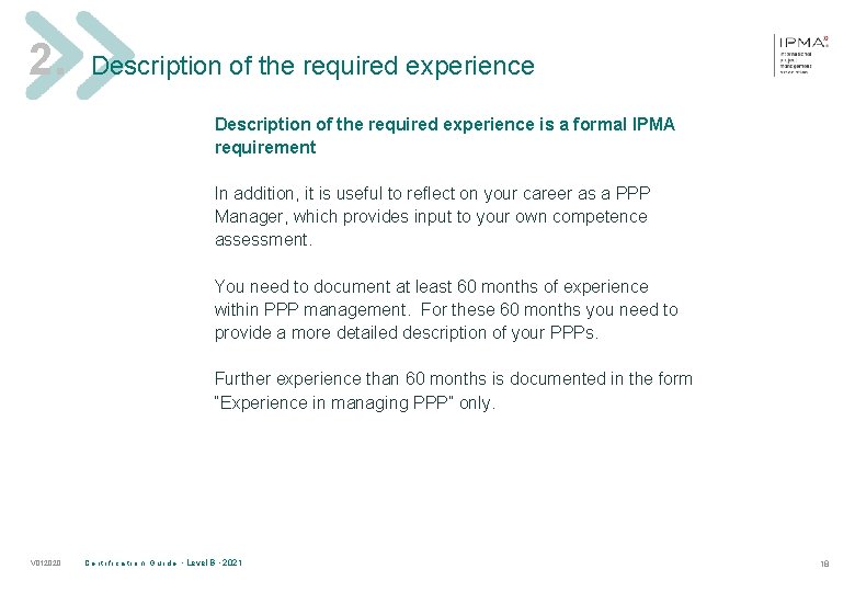 2. Description of the required experience is a formal IPMA requirement In addition, it