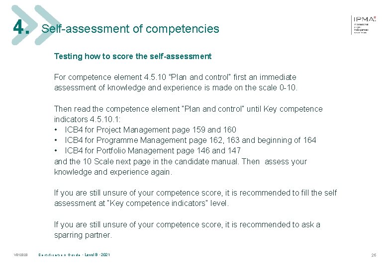 4. Self-assessment of competencies Testing how to score the self-assessment For competence element 4.