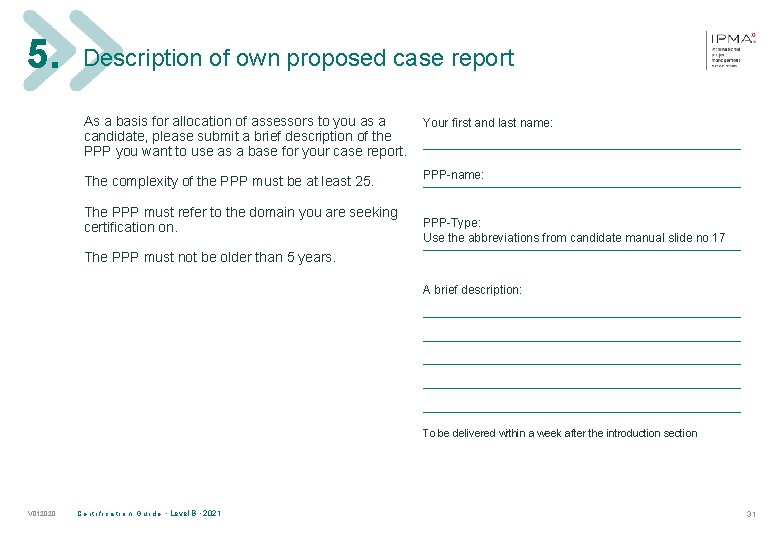 5. Description of own proposed case report As a basis for allocation of assessors