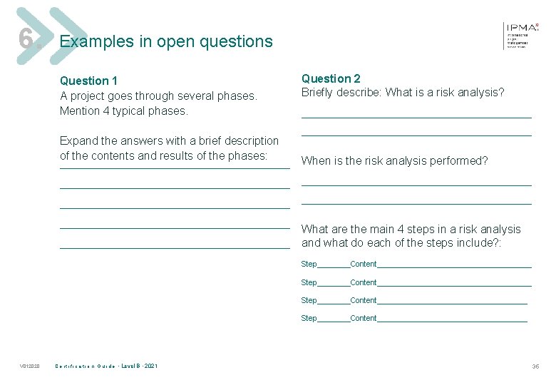 6. Examples in open questions Question 1 A project goes through several phases. Mention
