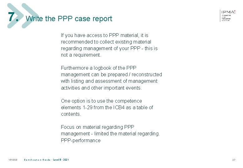 7. Write the PPP case report If you have access to PPP material, it