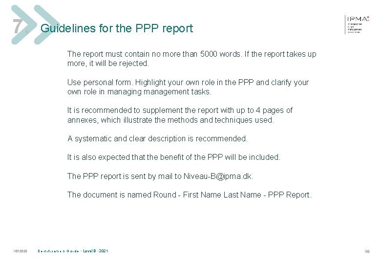 7. Guidelines for the PPP report The report must contain no more than 5000