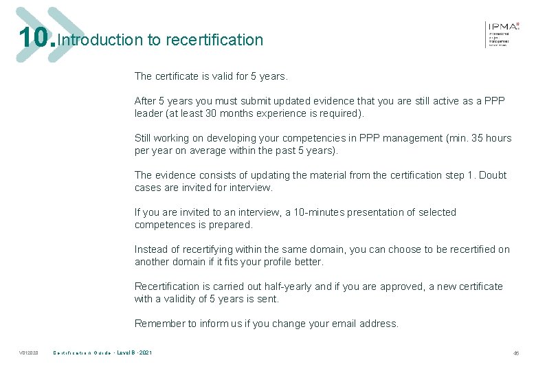 10. Introduction to recertification The certificate is valid for 5 years. After 5 years