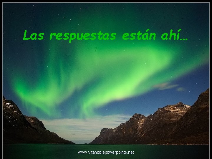 Las respuestas están ahí… www. vitanoblepowerpoints. net 