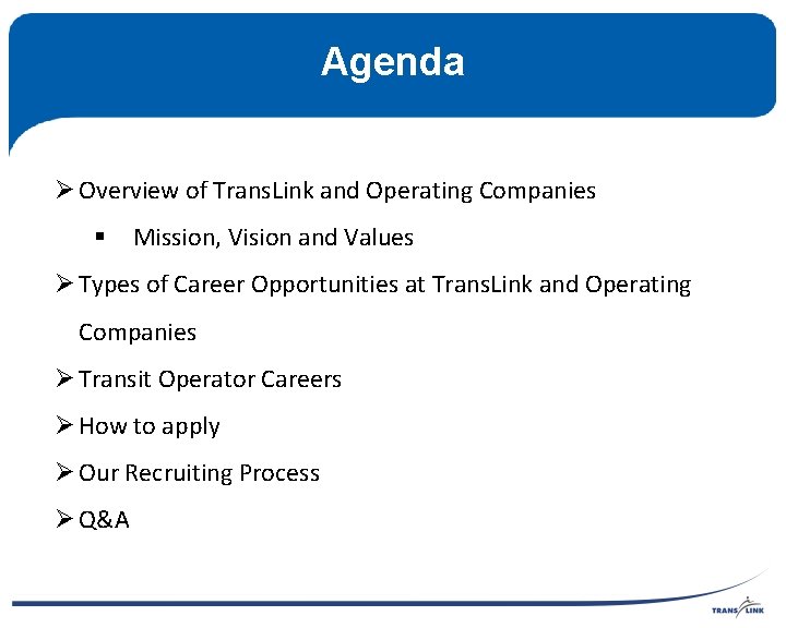 Agenda Ø Overview of Trans. Link and Operating Companies § Mission, Vision and Values