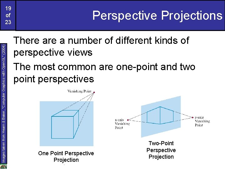 Images taken from Hearn & Baker, “Computer Graphics with Open. GL” (2004) 19 of