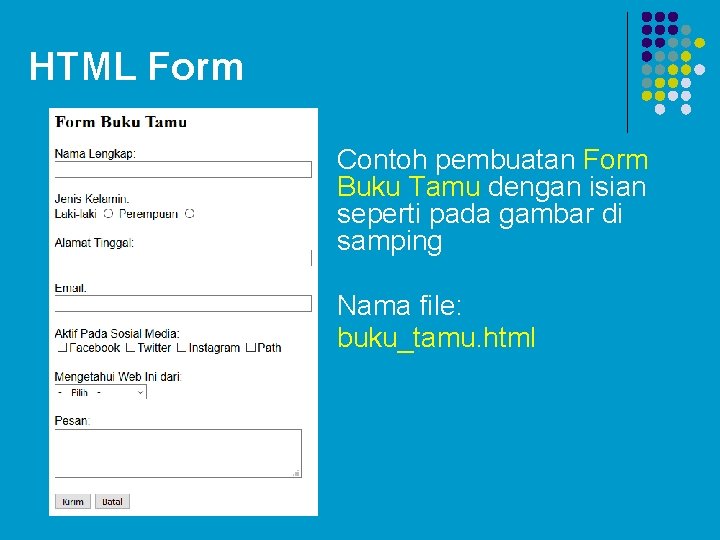 HTML Form Contoh pembuatan Form Buku Tamu dengan isian seperti pada gambar di samping