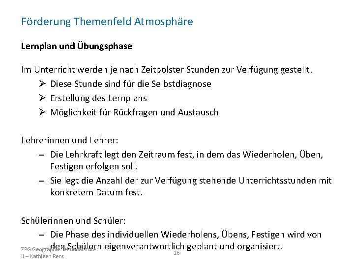 Förderung Themenfeld Atmosphäre Lernplan und Übungsphase Im Unterricht werden je nach Zeitpolster Stunden zur