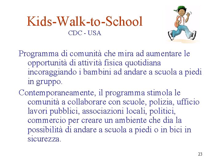 Kids-Walk-to-School CDC - USA Programma di comunità che mira ad aumentare le opportunità di