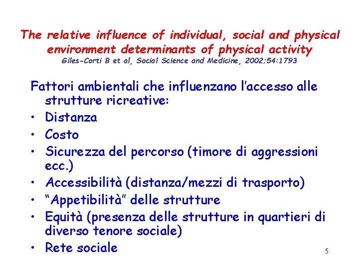 The relative influence of individual, social and physical environment determinants of physical activity Giles-Corti