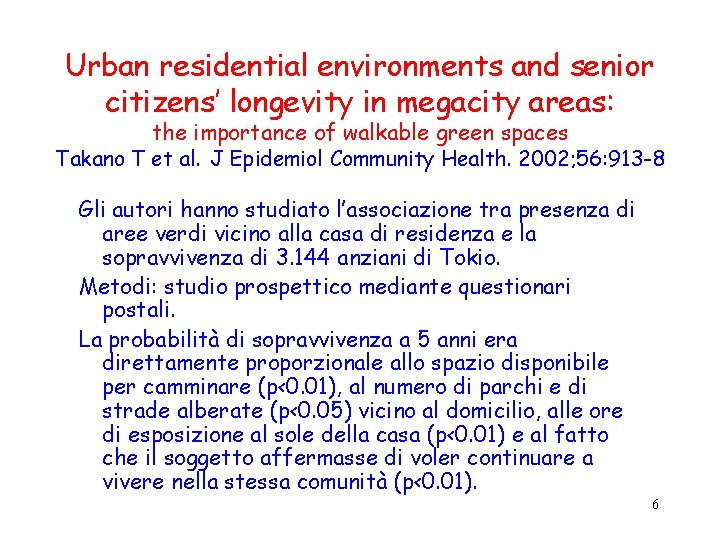 Urban residential environments and senior citizens’ longevity in megacity areas: the importance of walkable