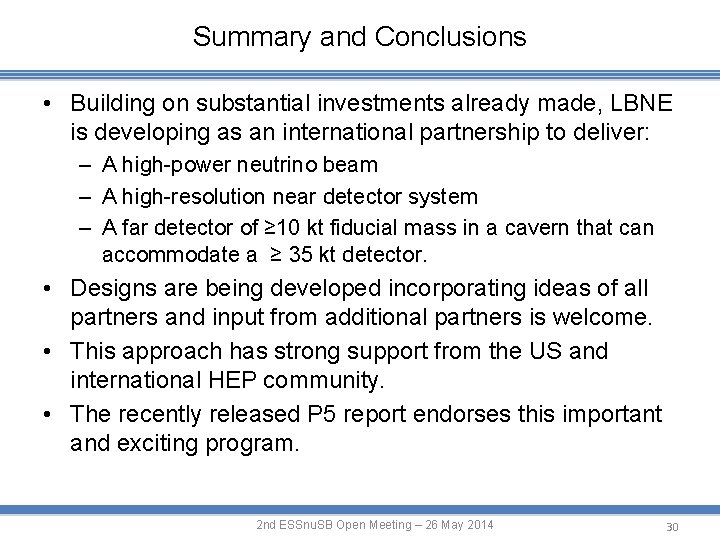 Summary and Conclusions • Building on substantial investments already made, LBNE is developing as