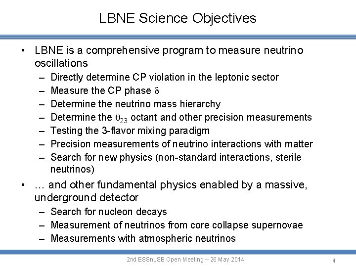 LBNE Science Objectives • LBNE is a comprehensive program to measure neutrino oscillations –