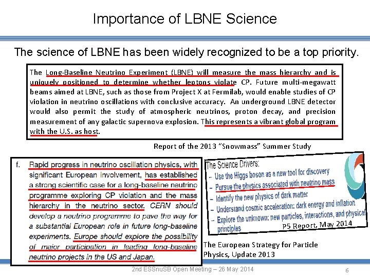 Importance of LBNE Science The science of LBNE has been widely recognized to be