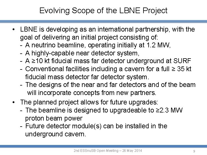 Evolving Scope of the LBNE Project • LBNE is developing as an international partnership,