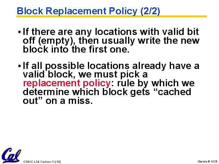 Block Replacement Policy (2/2) • If there any locations with valid bit off (empty),