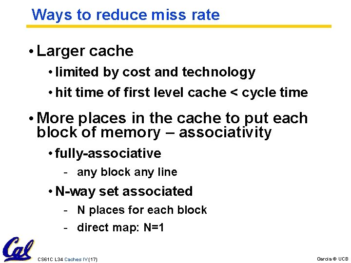 Ways to reduce miss rate • Larger cache • limited by cost and technology