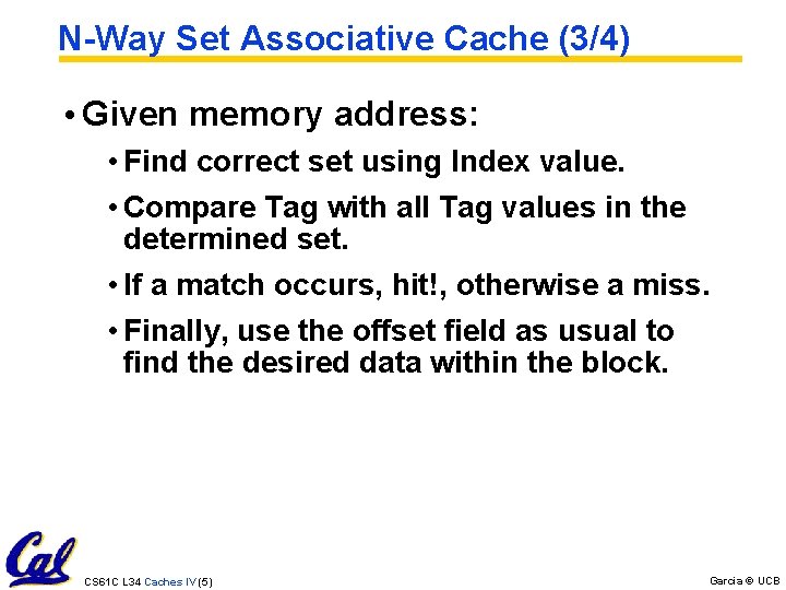 N-Way Set Associative Cache (3/4) • Given memory address: • Find correct set using